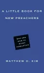 A Little Book for New Preachers – Why and How to Study Homiletics cover