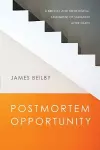 Postmortem Opportunity – A Biblical and Theological Assessment of Salvation After Death cover