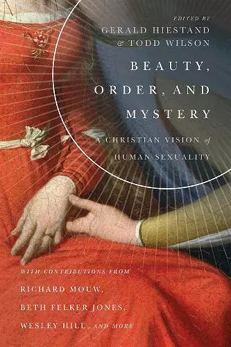 Beauty, Order, and Mystery – A Christian Vision of Human Sexuality cover