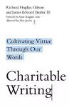 Charitable Writing – Cultivating Virtue Through Our Words cover