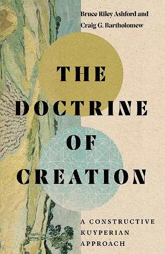 The Doctrine of Creation – A Constructive Kuyperian Approach cover