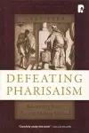 Defeating Pharisaism cover