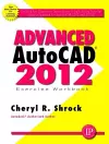 Advanced AutoCAD® 2012 Exercise Workbook cover