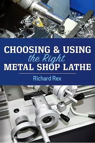 Choosing & Using the Right Metal Shop Lathe cover