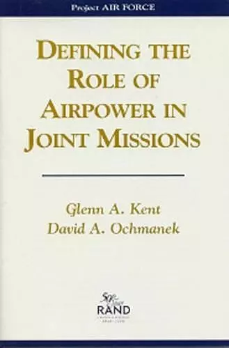 Defining the Role of Airpower in Joint Missions cover