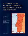 A Seminar Game to Analyze Regional Governance Options for Portugal cover