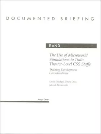 The Use of Microworld Simulations to Train Theater-Level CSS Staffs cover