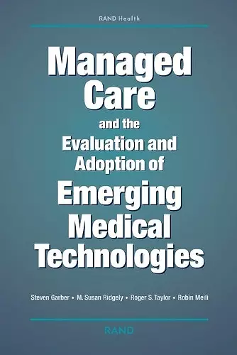 Managed Care and the Evaluation and Adoption of Emerging Medical Technologies cover