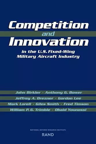 Competition and Innovation in the U.S. Fixed-Wing Military Aircraft Industry cover