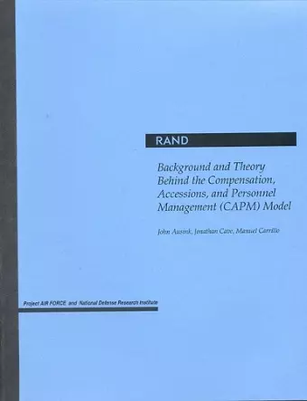 Background and Theory behind the Compensation, Accessions and Personnel Management (Capm) Model cover