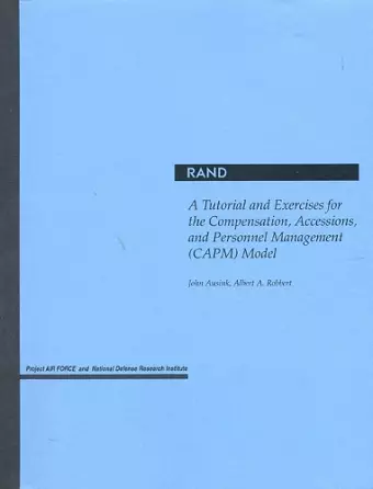 A Tutorial and Exercises for the Compensation, Accessions and Personnel Management (Capm) Model cover