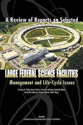 A Review of Reports on Selected Large Federal Science Facilities cover