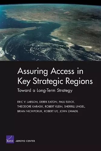 Toward a Long-term Strategy for Assuring Access in Key Strategic Regions cover