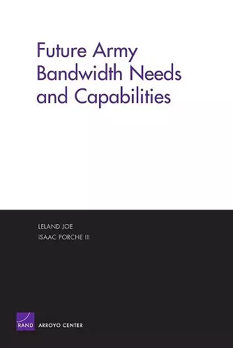 Future Army Bandwidth Needs and Capabilities cover