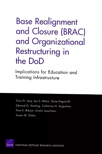 Base Realignment and Closure (BRAC) and Organizational Restructuring in the DoD cover