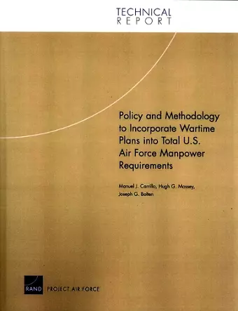 Policy and Methodology to Incorporate Wartime Plans into Total U.S. Air Force Manpower Requirements cover