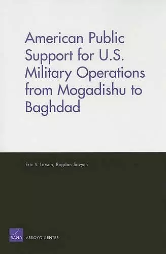 American Public Support for U.S. Military Operations from Mogadishu to Baghdad cover