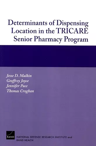 Determinants of Dispensing Location in the TRICARE Senior Pharmacy Program cover