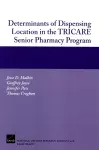 Determinants of Dispensing Location in the TRICARE Senior Pharmacy Program cover