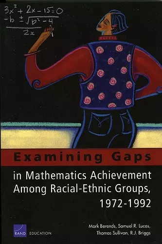 Examining Gaps in Mathematics Achievement Among Racial Ethnic Groups, 1972-1992 cover