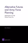 Alternative Futures and Army Force Planning cover