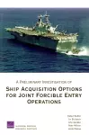 A Preliminary Investigation of Ship Acquisition Options for Joint Forcible Entry Operations cover