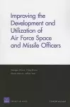 Improving the Development and Utilization of Air Force Space and Missile Officers cover
