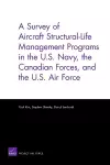 A Survey of Aircraft Structural Life Management Programs in the U.S. Navy, the Canadian Forces, and the U.S. Air Force cover