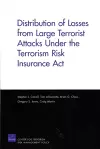 Distribution of Losses from Large Terrorist Attacks Under the Terrorism Risk Insurance Act (2005) cover