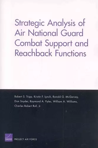 Strategic Analysis of Air National Guard Combat Support and Reachback Functions cover