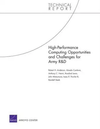 High Performance Computing Opportunities and Challenges for Army R&D cover