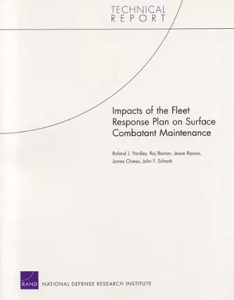 Impacts of the Fleet Response Plan on Surface Combatant Maintenance cover