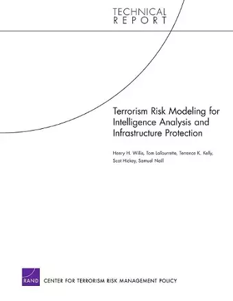 Terrorism Risk Modeling for Intelligence Analysis and Infrastructure Protection cover