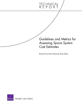 Guidelines and Metrics for Assessing Space System Cost Estimates cover