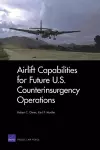 Airlift Capabilities for Future U.S. Counterinsurgency Operations cover