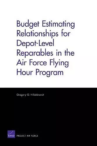 Budget Estimating Relationships for Depot-level Reparables in the Air Force Flying Hour Program cover