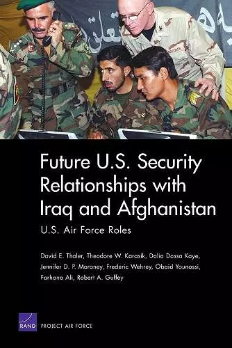 Future U.S. Security Relationship with Iraq and Afghanistan cover