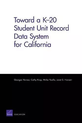 Toward a K-20 Student Unit Record Data System for California cover