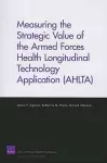 Measuring the Strategic Value of the Armed Forces Health Longitudinal Technology Application (AHLTA) cover