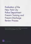 Evaluation of the New York City Police Department Firearm Training and Firearm-discharge Review Process cover