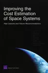 Improving the Cost Estimation of Space Systems cover