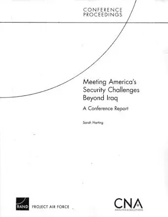 Meeting America's Security Challenges Beyond Iraq cover