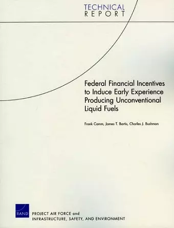 Federal Financial Incentives to Induce Early Experience Producing Unconventional Liquid Fuels cover