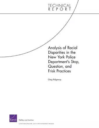 Analysis of Racial Disparities in the New York City Police Department's Stop, Question, and Frisk Practices cover