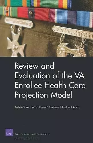 Review and Evaluation of the VA Enrollee Health Care Projection Model cover