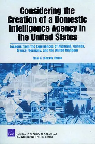 Considering the Creation of a Domestic Intelligence Agency in the United States, 2009 cover