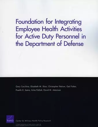 Foundation for Integrating Employee Health Activities for Active Duty Personnel in the Department of Defense cover