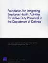 Foundation for Integrating Employee Health Activities for Active Duty Personnel in the Department of Defense cover