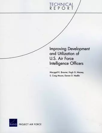 Improving Development and Utilization of U.S. Air Force Intelligence Officers cover