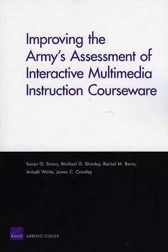 Improving the Army's Assessment of Interactive Multimedia Instruction Courseware (2009) cover